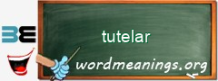 WordMeaning blackboard for tutelar